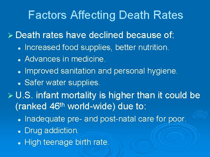 Factors Affecting Death Rates Ø Death rates have declined because of: l l Increased