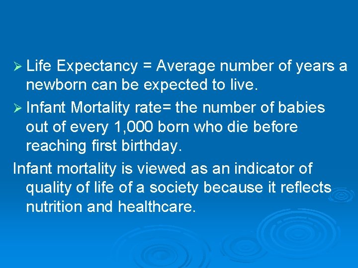 Ø Life Expectancy = Average number of years a newborn can be expected to