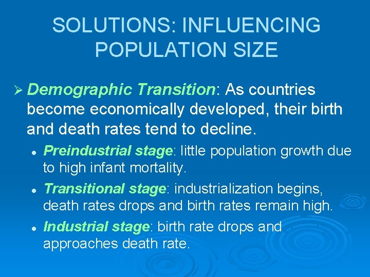 SOLUTIONS: INFLUENCING POPULATION SIZE Ø Demographic Transition: As countries become economically developed, their birth