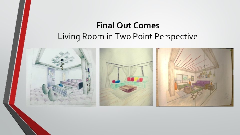 Final Out Comes Living Room in Two Point Perspective 