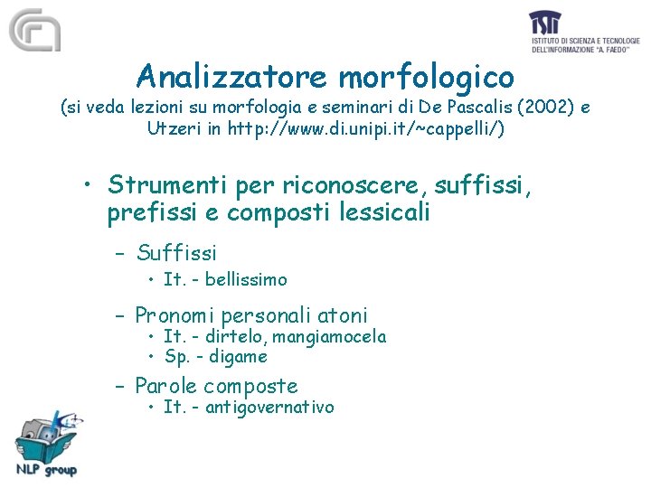 Analizzatore morfologico (si veda lezioni su morfologia e seminari di De Pascalis (2002) e