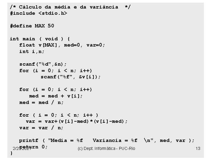 /* Cálculo da média e da variância #include <stdio. h> */ #define MAX 50