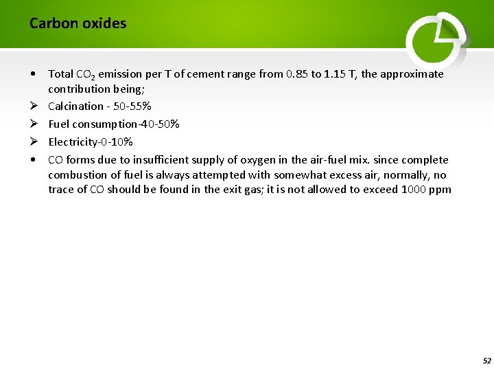 Carbon oxides • Total CO 2 emission per T of cement range from 0.