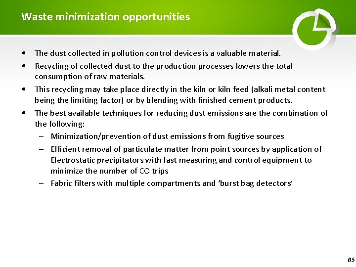 Waste minimization opportunities • The dust collected in pollution control devices is a valuable