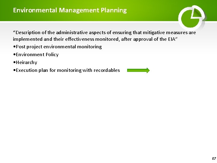 Environmental Management Planning “Description of the administrative aspects of ensuring that mitigative measures are