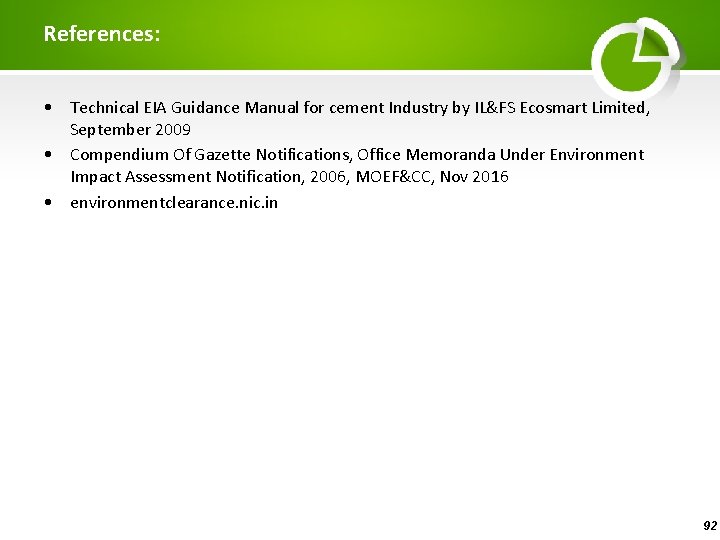 References: • Technical EIA Guidance Manual for cement Industry by IL&FS Ecosmart Limited, September