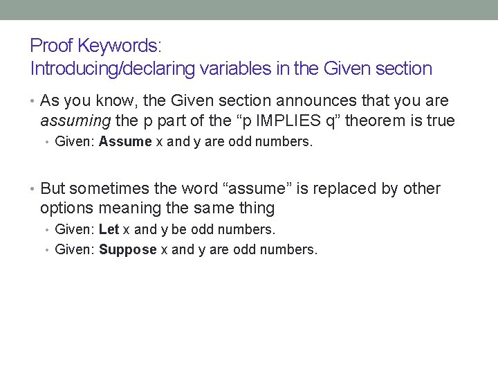 Proof Keywords: Introducing/declaring variables in the Given section • As you know, the Given Proof Keywords: Introducing/declaring variables in the Given section • As you know, the Given