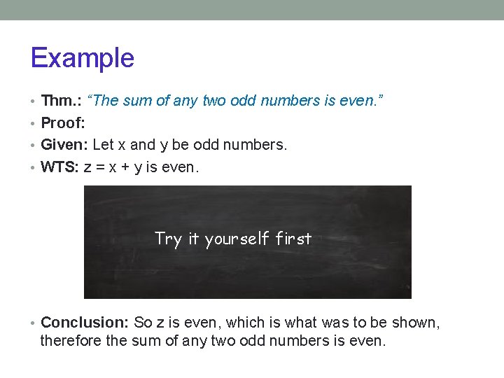 Example • Thm. : “The sum of any two odd numbers is even. ” Example • Thm. : “The sum of any two odd numbers is even. ”