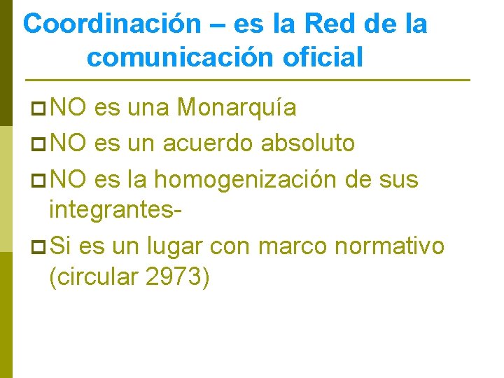 Coordinación – es la Red de la comunicación oficial p NO es una Monarquía