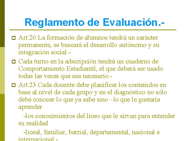 Reglamento de Evaluación. p p p Art. 20 La formación de alumnos tendrá un