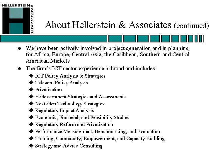 About Hellerstein & Associates (continued) l l We have been actively involved in project