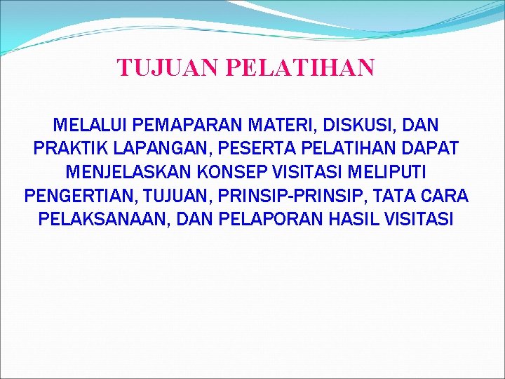 TUJUAN PELATIHAN MELALUI PEMAPARAN MATERI, DISKUSI, DAN PRAKTIK LAPANGAN, PESERTA PELATIHAN DAPAT MENJELASKAN KONSEP