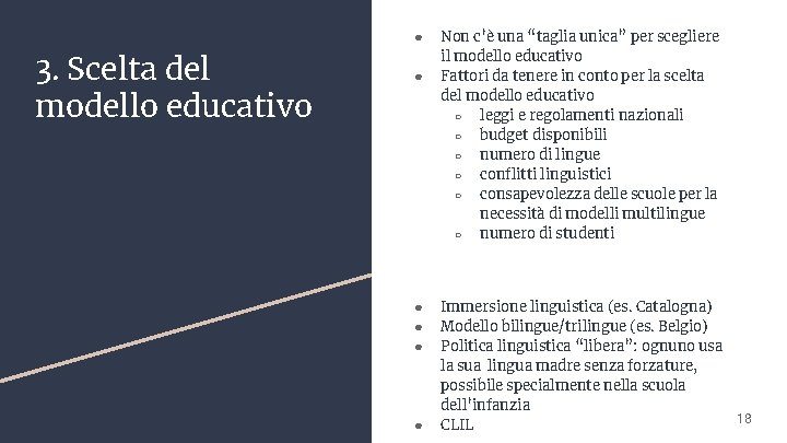 ● 3. Scelta del modello educativo ● ● ● Non c’è una “taglia unica”