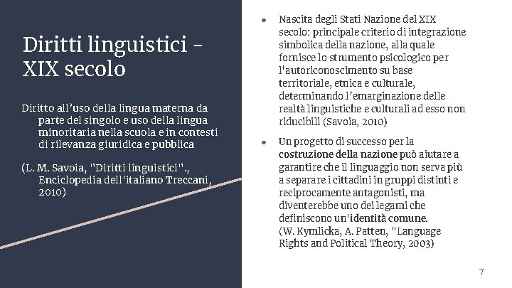 ● Nascita degli Stati Nazione del XIX secolo: principale criterio di integrazione simbolica della