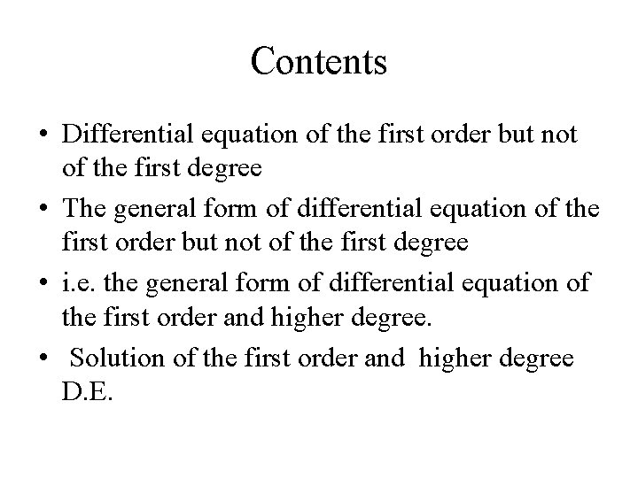 Contents • Differential equation of the first order but not of the first degree