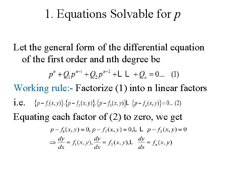 1. Equations Solvable for p Let the general form of the differential equation of