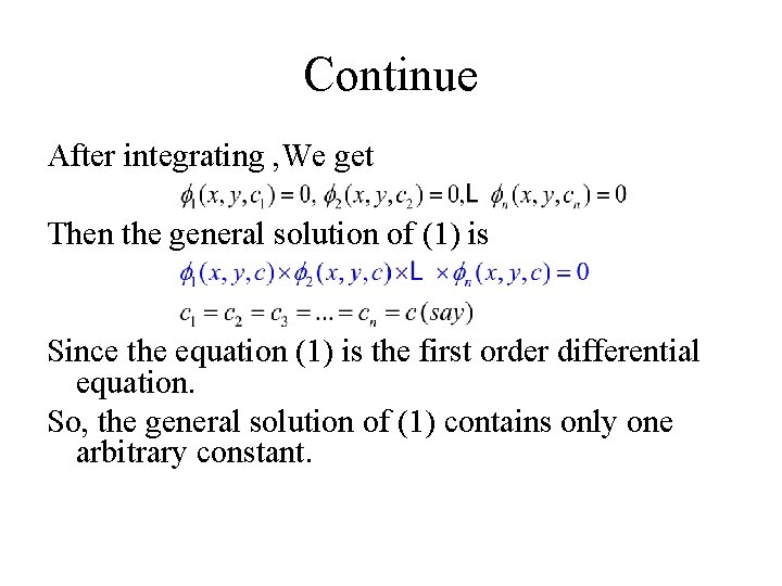 Continue After integrating , We get Then the general solution of (1) is Since