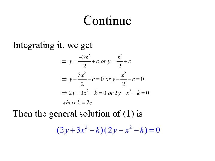 Continue Integrating it, we get Then the general solution of (1) is 