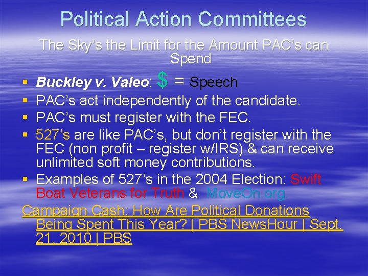 Political Action Committees The Sky’s the Limit for the Amount PAC’s can Spend Buckley