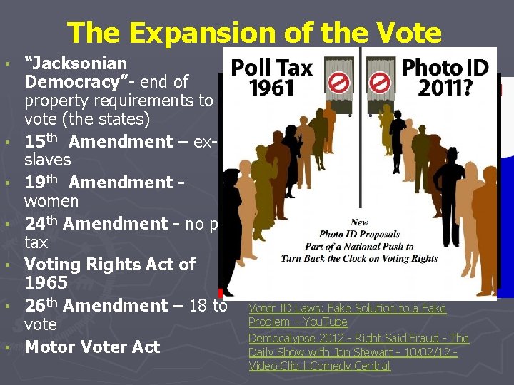 The Expansion of the Vote • • “Jacksonian Democracy”- end of property requirements to