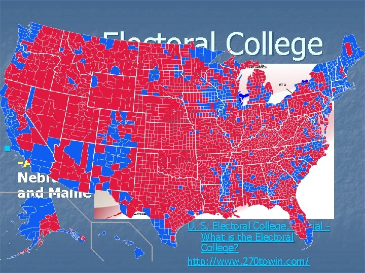 The Electoral College n n Electors = Number of Reps + Senators Winner-Take -All-