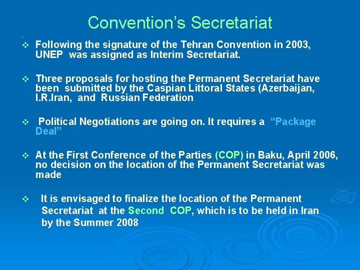 Convention’s Secretariat v v Following the signature of the Tehran Convention in 2003, UNEP