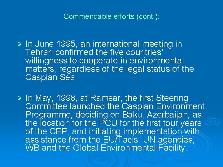 Commendable efforts (cont. ): Ø In June 1995, an international meeting in Tehran confirmed