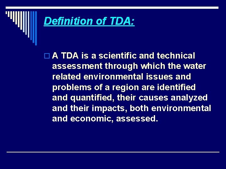 Definition of TDA: o A TDA is a scientific and technical assessment through which