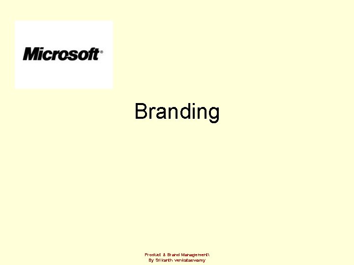 Branding Product & Brand Management By Srikanth venkataswamy 