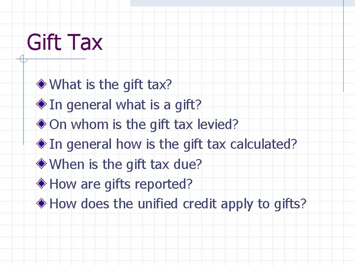 Gift Tax What is the gift tax? In general what is a gift? On