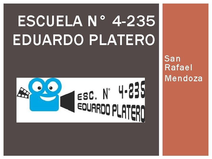 ESCUELA N° 4 -235 EDUARDO PLATERO San Rafael Mendoza 