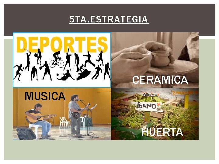 5 TA. ESTRATEGIA CERAMICA MUSICA HUERTA 