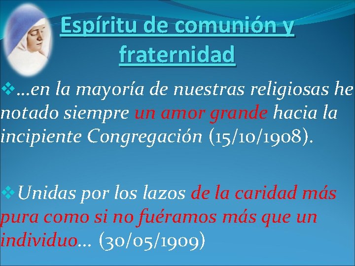 Espíritu de comunión y fraternidad v…en la mayoría de nuestras religiosas he notado siempre