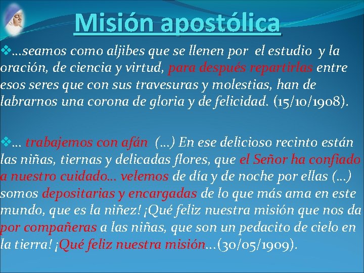 Misión apostólica v…seamos como aljibes que se llenen por el estudio y la oración,