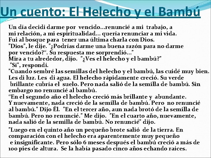 Un cuento: El Helecho y el Bambú Un día decidí darme por vencido. .