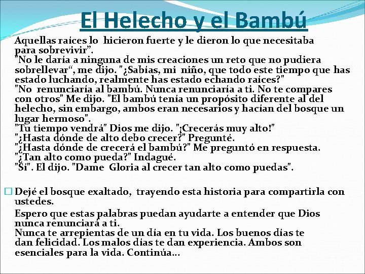 El Helecho y el Bambú Aquellas raíces lo hicieron fuerte y le dieron lo