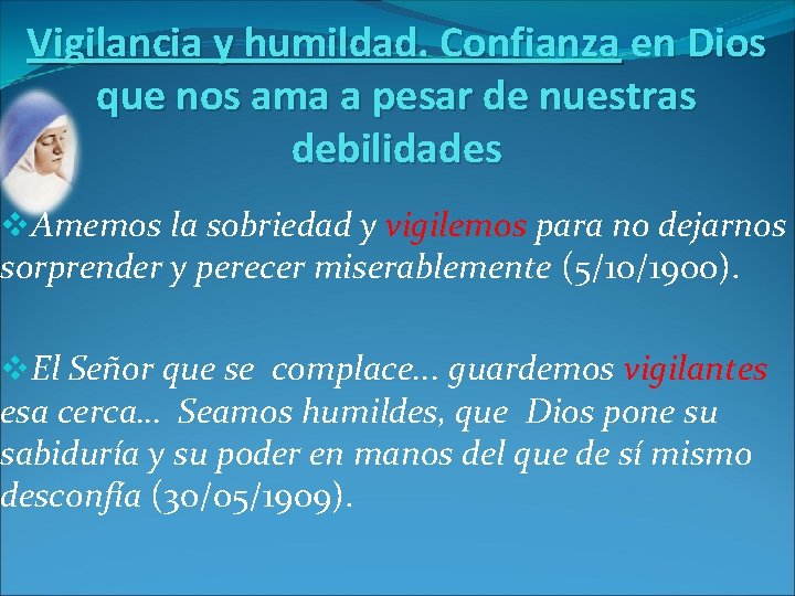 Vigilancia y humildad. Confianza en Dios que nos ama a pesar de nuestras debilidades