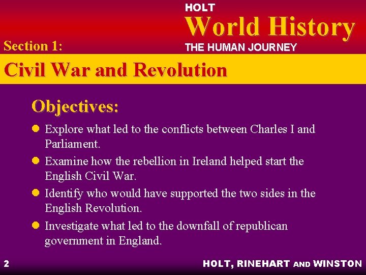 HOLT Section 1: World History THE HUMAN JOURNEY Civil War and Revolution Objectives: l