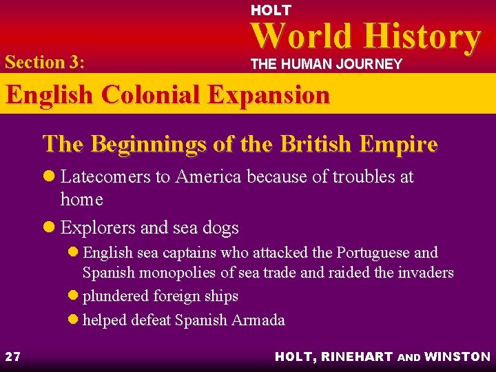 HOLT Section 3: World History THE HUMAN JOURNEY English Colonial Expansion The Beginnings of