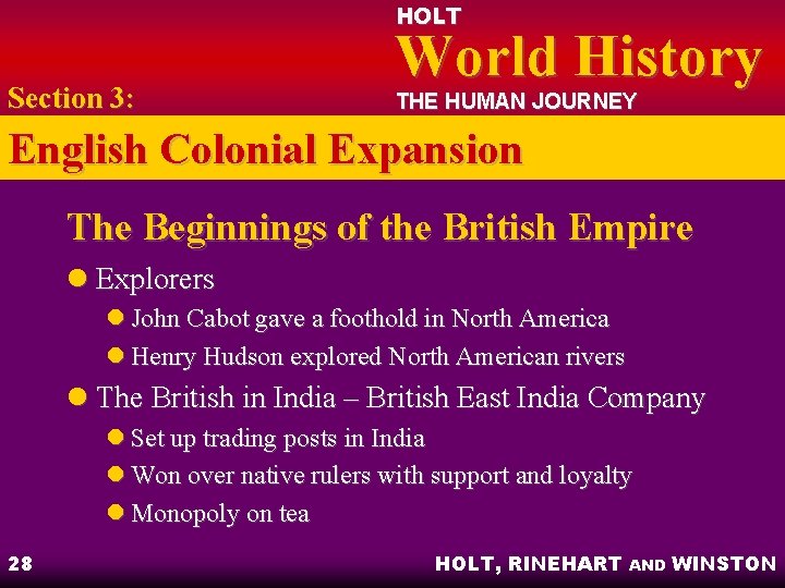 HOLT Section 3: World History THE HUMAN JOURNEY English Colonial Expansion The Beginnings of