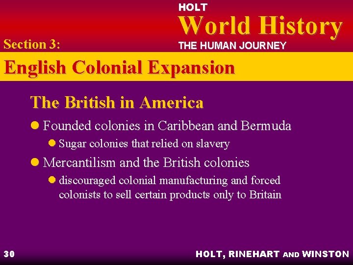 HOLT Section 3: World History THE HUMAN JOURNEY English Colonial Expansion The British in