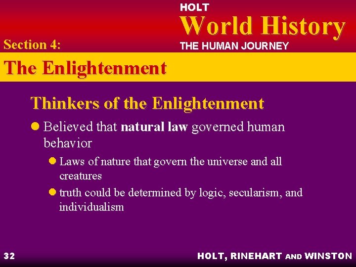 HOLT Section 4: World History THE HUMAN JOURNEY The Enlightenment Thinkers of the Enlightenment