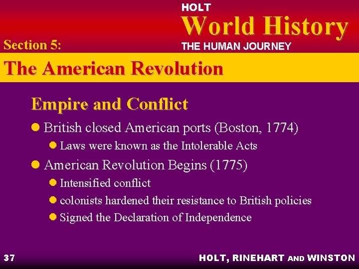 HOLT Section 5: World History THE HUMAN JOURNEY The American Revolution Empire and Conflict