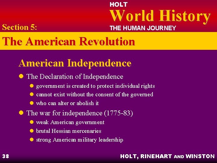 HOLT Section 5: World History THE HUMAN JOURNEY The American Revolution American Independence l