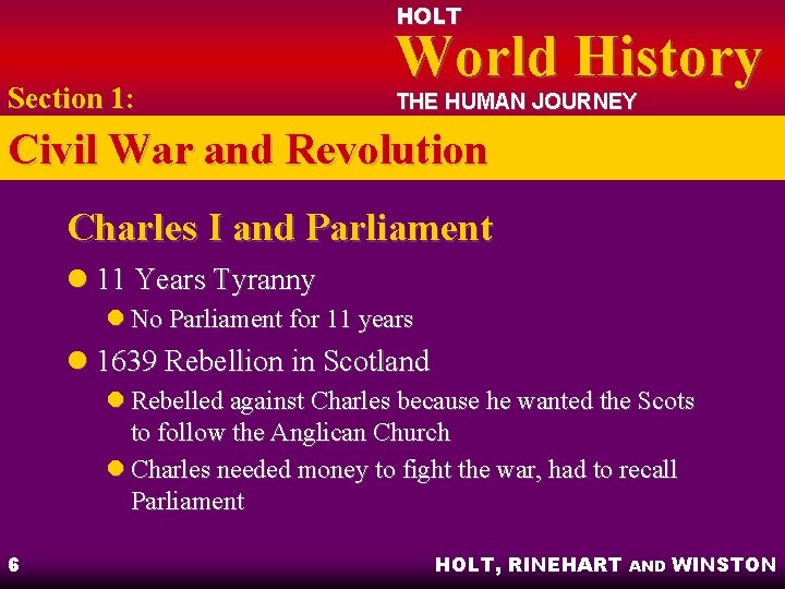 HOLT Section 1: World History THE HUMAN JOURNEY Civil War and Revolution Charles I