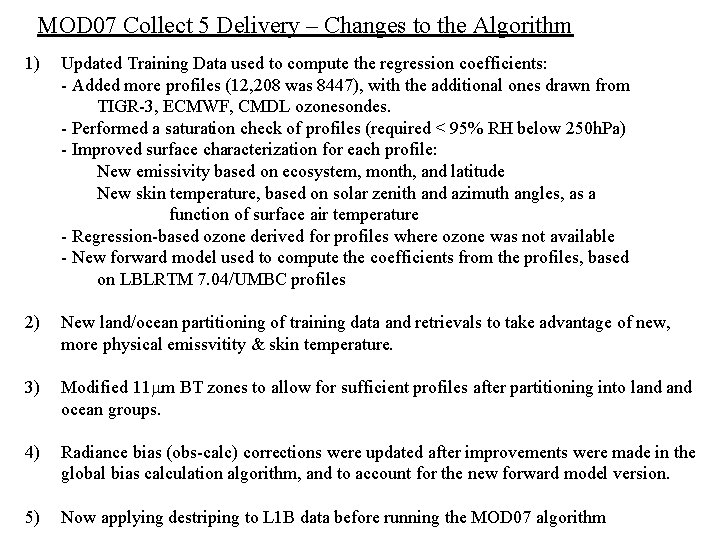 MOD 07 Collect 5 Delivery – Changes to the Algorithm 1) Updated Training Data