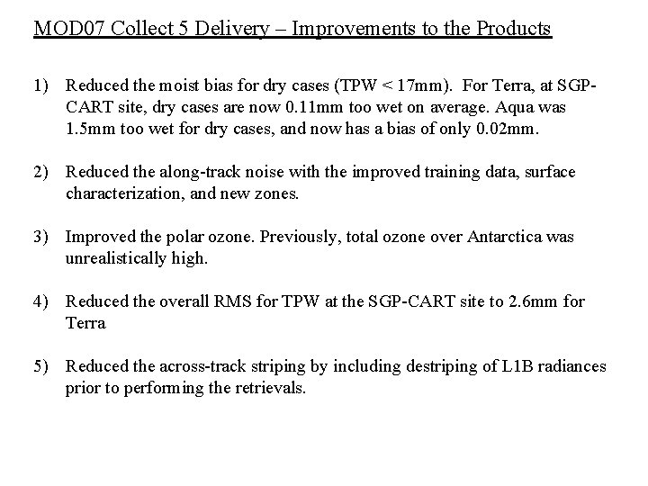 MOD 07 Collect 5 Delivery – Improvements to the Products 1) Reduced the moist
