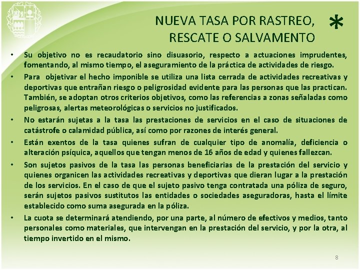 NUEVA TASA POR RASTREO, RESCATE O SALVAMENTO • • • * Su objetivo no