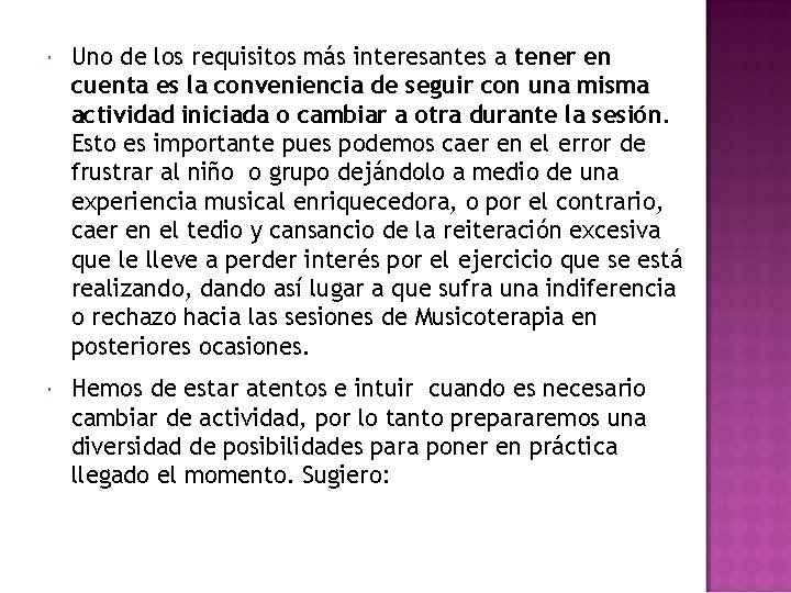  Uno de los requisitos más interesantes a tener en cuenta es la conveniencia