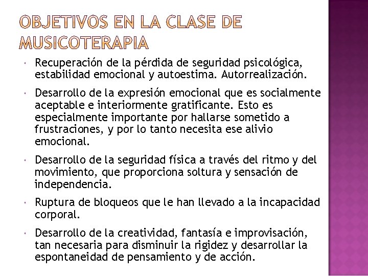  Recuperación de la pérdida de seguridad psicológica, estabilidad emocional y autoestima. Autorrealización. Desarrollo